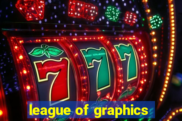 league of graphics